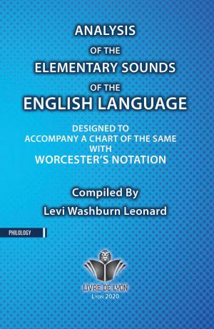 Analysis of the Elementary Sounds of the English Language, Designed to Accompany a Chart of the Same